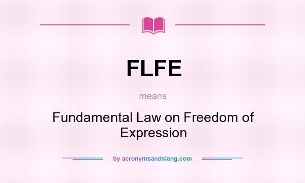 What does FLFE mean? It stands for Fundamental Law on Freedom of Expression