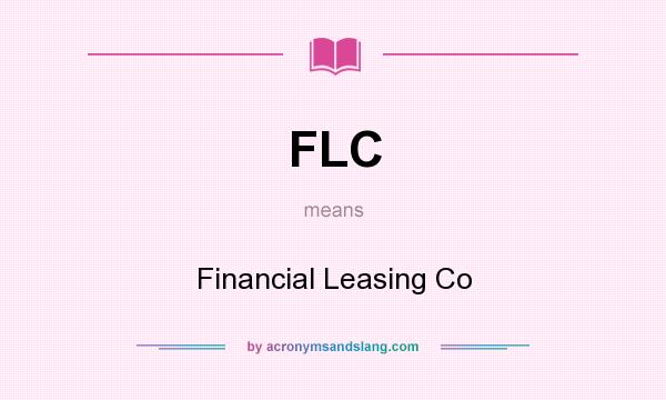 What does FLC mean? It stands for Financial Leasing Co