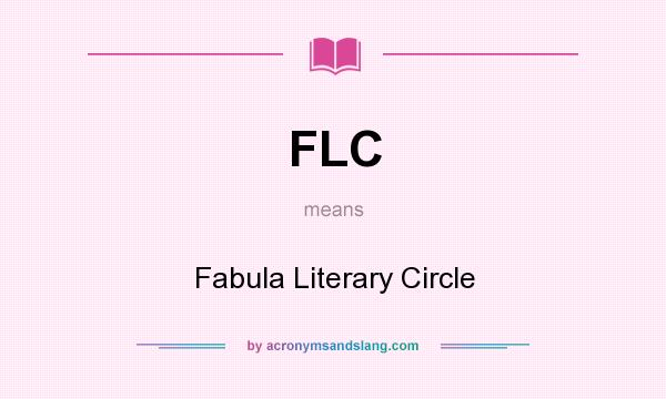 What does FLC mean? It stands for Fabula Literary Circle