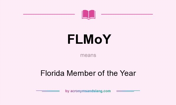 What does FLMoY mean? It stands for Florida Member of the Year