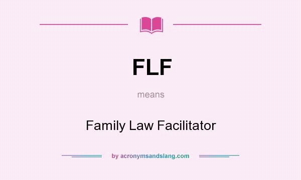 What does FLF mean? It stands for Family Law Facilitator