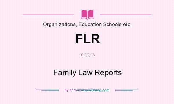 What does FLR mean? It stands for Family Law Reports