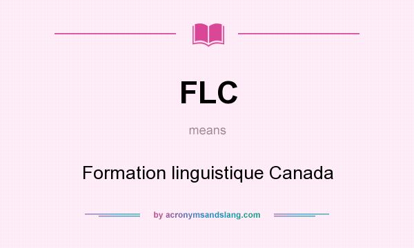 What does FLC mean? It stands for Formation linguistique Canada