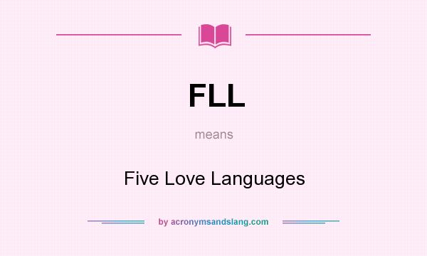 What does FLL mean? It stands for Five Love Languages