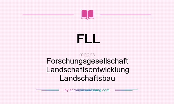 What does FLL mean? It stands for Forschungsgesellschaft Landschaftsentwicklung Landschaftsbau