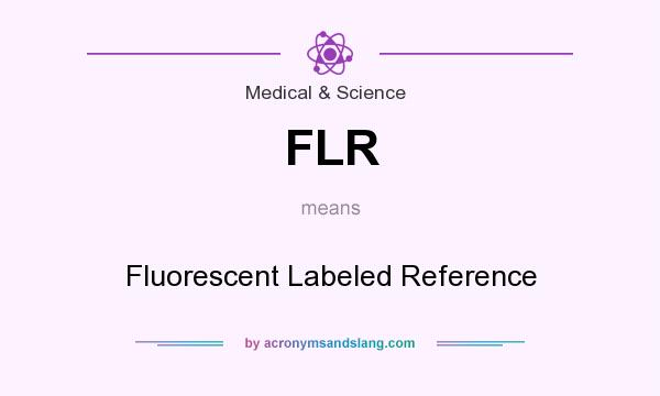 What does FLR mean? It stands for Fluorescent Labeled Reference