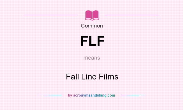 What does FLF mean? It stands for Fall Line Films