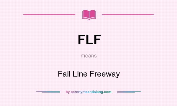 What does FLF mean? It stands for Fall Line Freeway