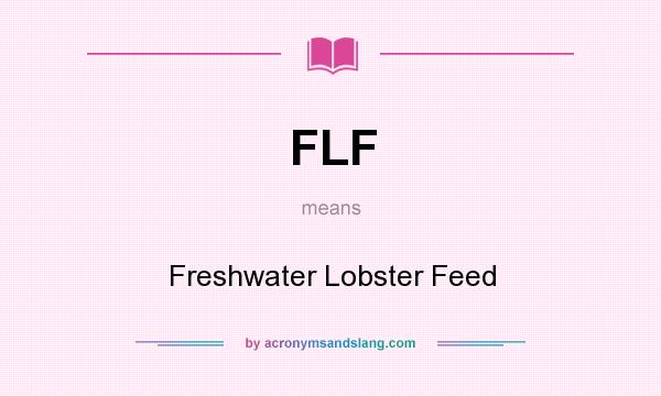 What does FLF mean? It stands for Freshwater Lobster Feed
