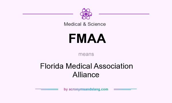 What does FMAA mean? It stands for Florida Medical Association Alliance