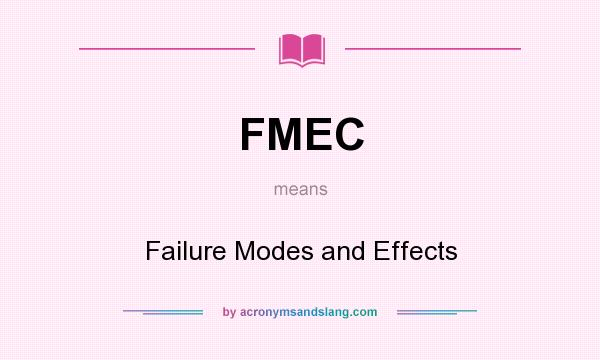What does FMEC mean? It stands for Failure Modes and Effects