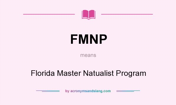 What does FMNP mean? It stands for Florida Master Natualist Program
