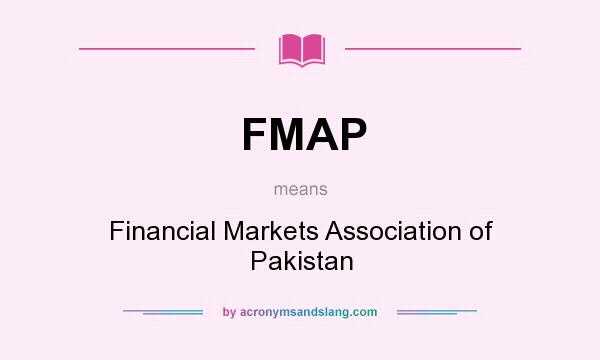 What does FMAP mean? It stands for Financial Markets Association of Pakistan