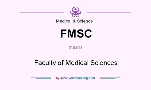 What does FMSC mean? It stands for Faculty of Medical Sciences