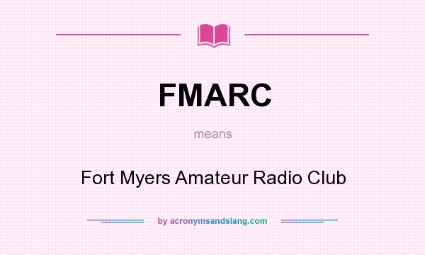 What does FMARC mean? It stands for Fort Myers Amateur Radio Club