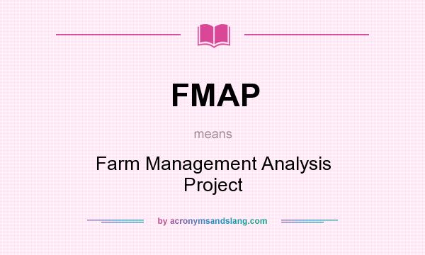 What does FMAP mean? It stands for Farm Management Analysis Project