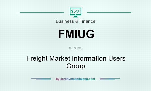 What does FMIUG mean? It stands for Freight Market Information Users Group