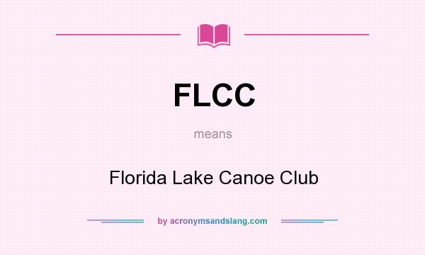 What does FLCC mean? It stands for Florida Lake Canoe Club