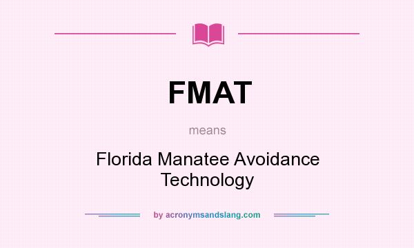 What does FMAT mean? It stands for Florida Manatee Avoidance Technology
