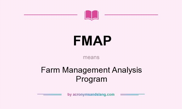 What does FMAP mean? It stands for Farm Management Analysis Program