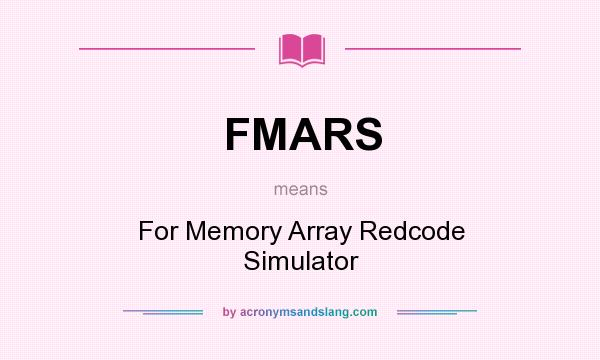What does FMARS mean? It stands for For Memory Array Redcode Simulator