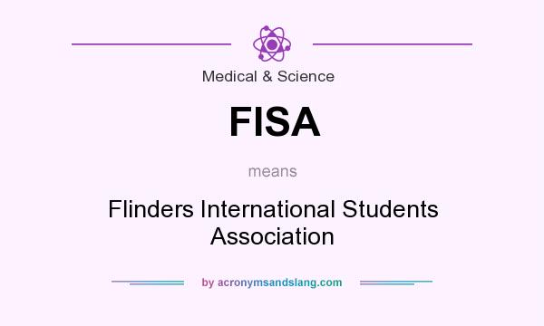 What does FISA mean? It stands for Flinders International Students Association