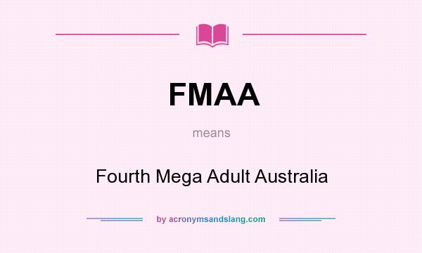 What does FMAA mean? It stands for Fourth Mega Adult Australia