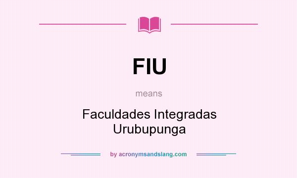 What does FIU mean? It stands for Faculdades Integradas Urubupunga