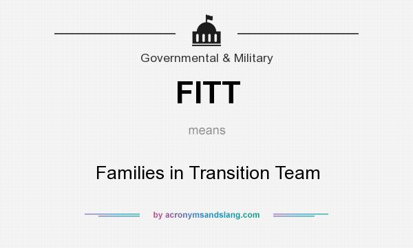 What does FITT mean? It stands for Families in Transition Team