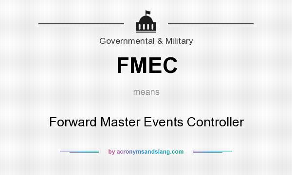 What does FMEC mean? It stands for Forward Master Events Controller
