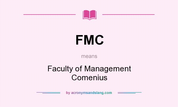 What does FMC mean? It stands for Faculty of Management Comenius