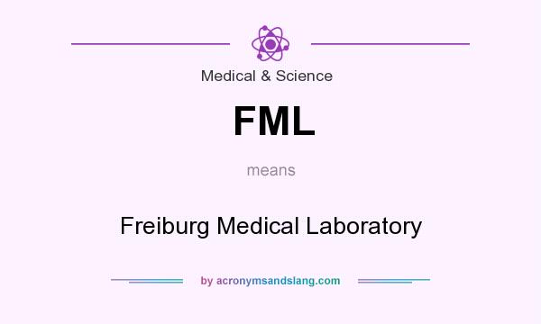 What does FML mean? It stands for Freiburg Medical Laboratory