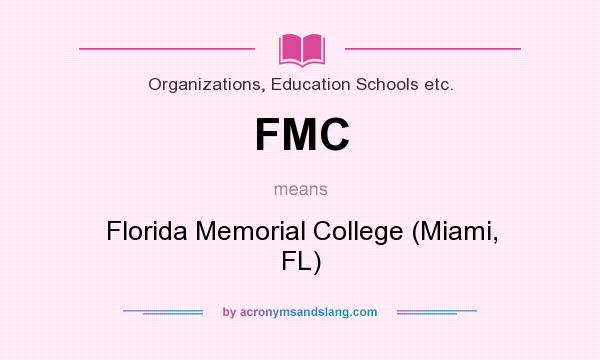 What does FMC mean? It stands for Florida Memorial College (Miami, FL)