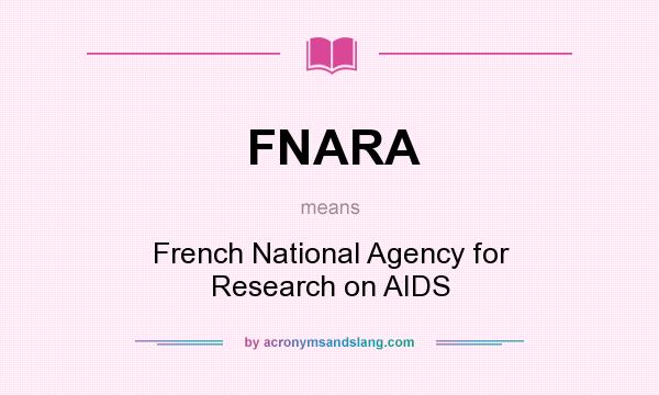 What does FNARA mean? It stands for French National Agency for Research on AIDS
