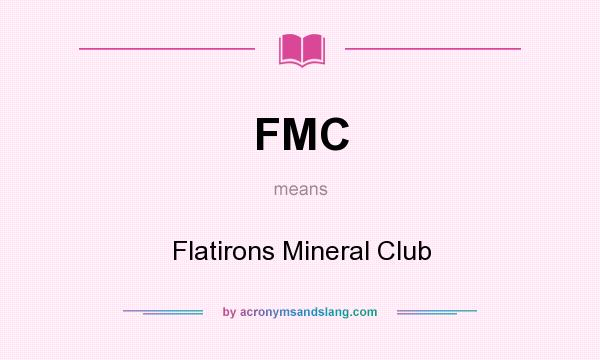 What does FMC mean? It stands for Flatirons Mineral Club