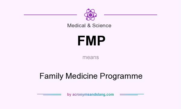 What does FMP mean? It stands for Family Medicine Programme