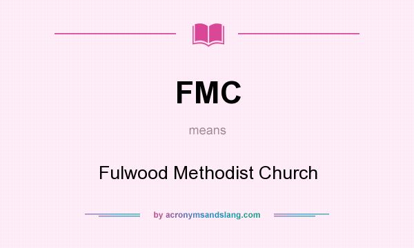 What does FMC mean? It stands for Fulwood Methodist Church