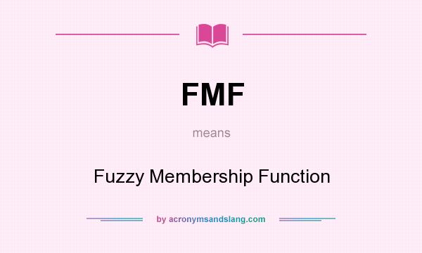 What does FMF mean? It stands for Fuzzy Membership Function