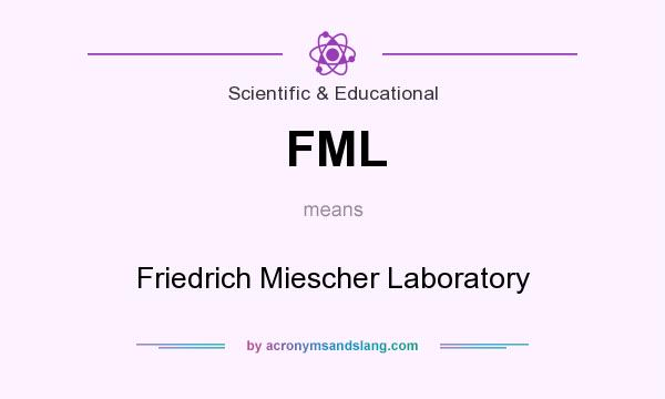 What does FML mean? It stands for Friedrich Miescher Laboratory