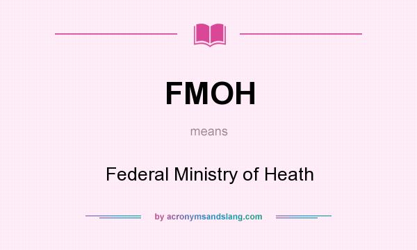 What does FMOH mean? It stands for Federal Ministry of Heath