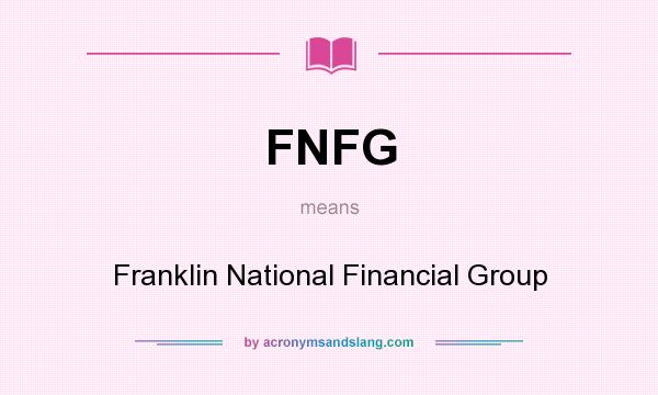 What does FNFG mean? It stands for Franklin National Financial Group