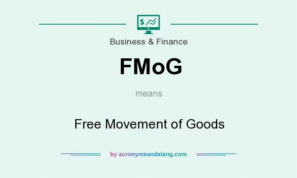 What does FMoG mean? It stands for Free Movement of Goods
