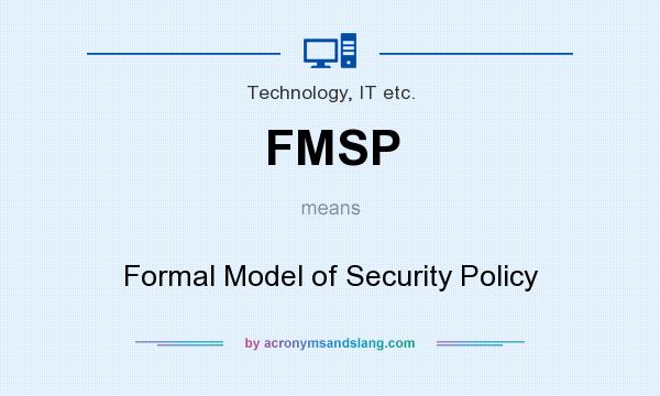 What does FMSP mean? It stands for Formal Model of Security Policy