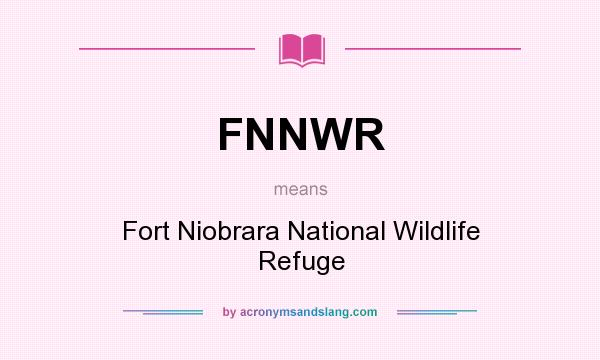 What does FNNWR mean? It stands for Fort Niobrara National Wildlife Refuge