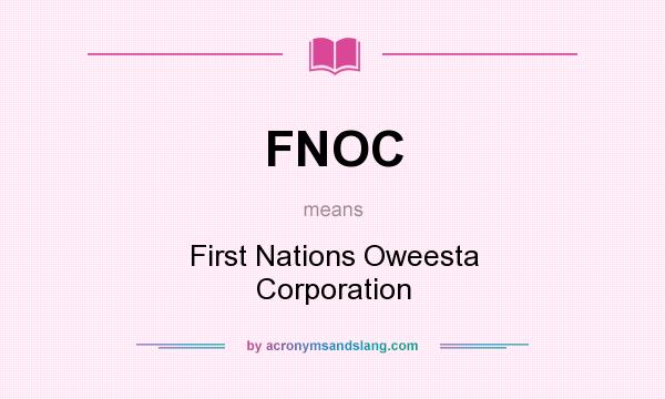 What does FNOC mean? It stands for First Nations Oweesta Corporation