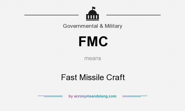 What does FMC mean? It stands for Fast Missile Craft