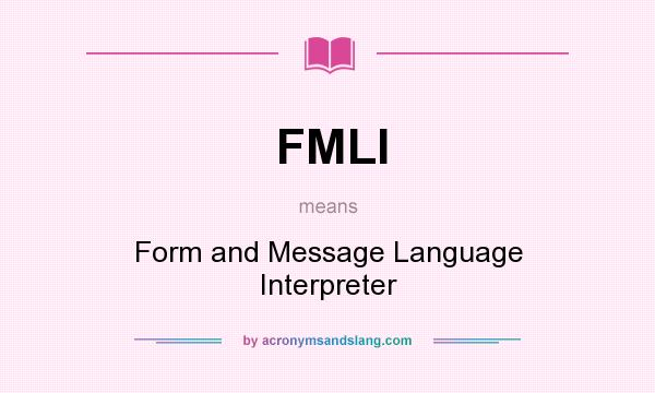 What does FMLI mean? It stands for Form and Message Language Interpreter