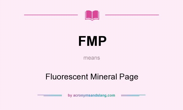 What does FMP mean? It stands for Fluorescent Mineral Page