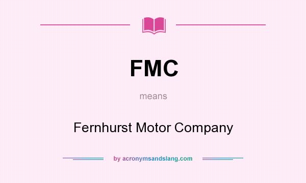 What does FMC mean? It stands for Fernhurst Motor Company