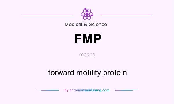 What does FMP mean? It stands for forward motility protein